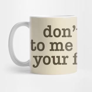 Don't Talk To Me I'll Hurt Your Feelings, Y2K Style Crewneck Mug